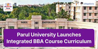 Parul University Launches Integrated BBA Course Curriculum; Check Details Here
